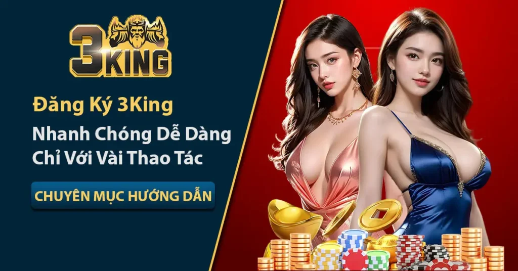 Hướng dẫn đăng ký 3King