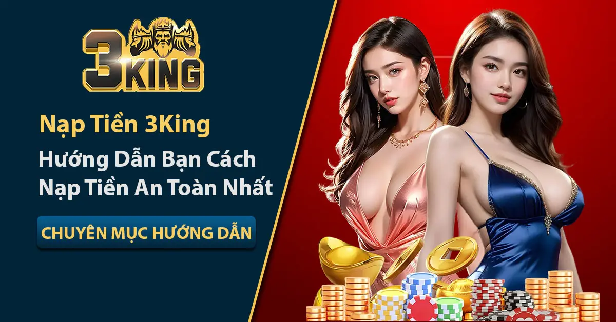 Hướng dẫn nạp tiền 3King