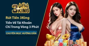 Hướng dẫn rút tiền 3King